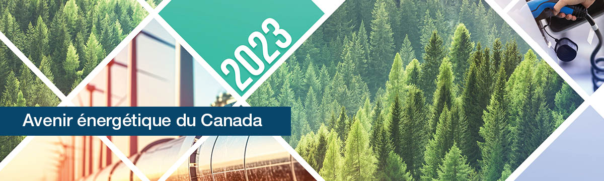 Avenir énergétique du Canada en 2023 – Offre et demande énergétiques à l’horizon 2050